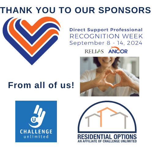 Thank you to our sponsors for Direct Support Professional (DSP) Recognition Week, September 8–14, 2024. The image features the DSP Recognition Week logo and the logos of Relias, ANCOR, Challenge Unlimited, and Residential Options (an affiliate of Challenge Unlimited). In the center, there is a photo of a person forming a heart shape with their hands, along with the text 'From all of us!