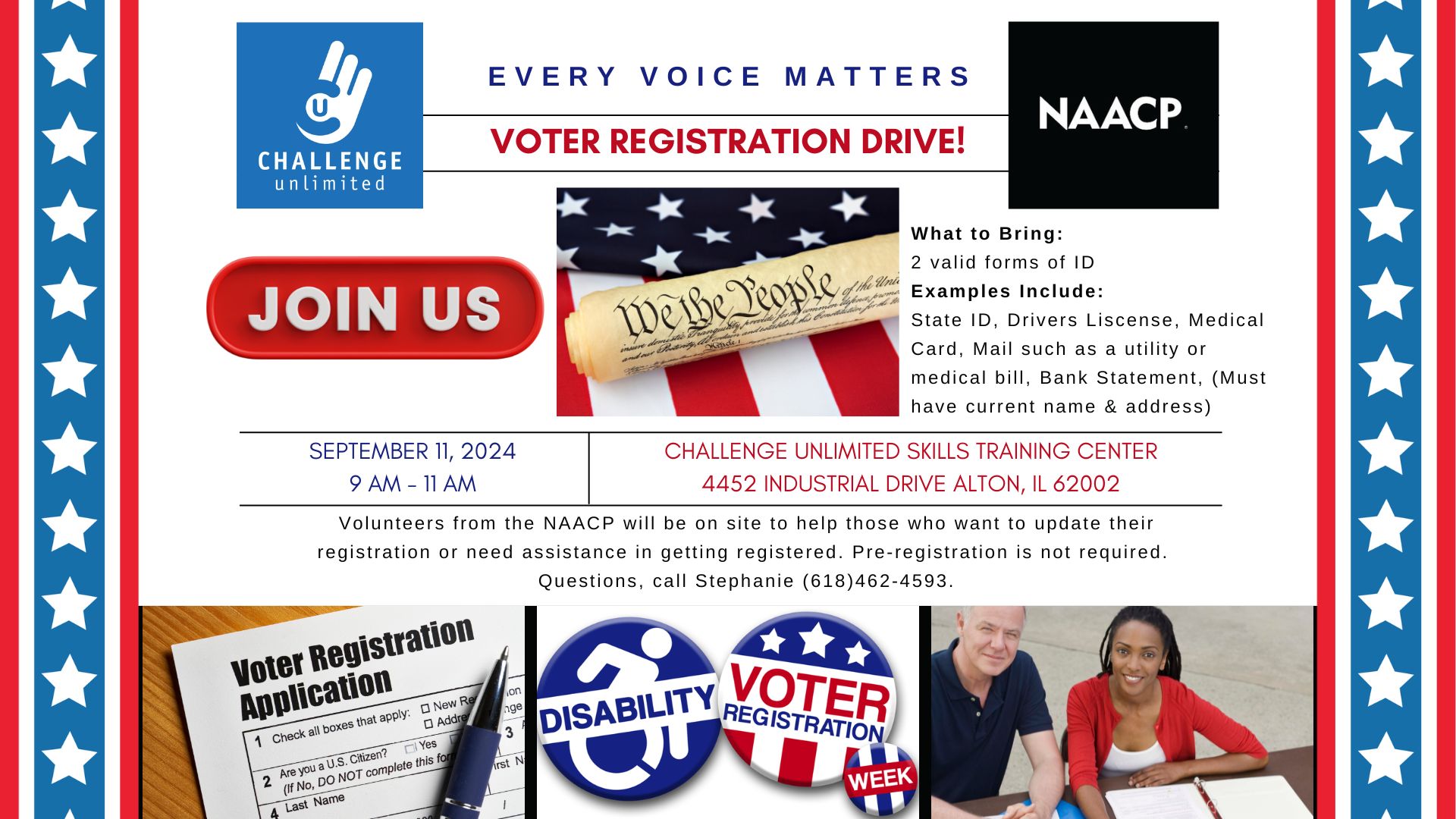 Flyer promoting a Voter Registration Drive hosted by Challenge Unlimited and NAACP. The flyer features a patriotic design with red, white, and blue stars on both sides. It includes the title 'Every Voice Matters' and a bold red button with the text 'Join Us.' The event is scheduled for September 11, 2024, from 9 AM to 11 AM at Challenge Unlimited Skills Training Center, located at 4452 Industrial Drive, Alton, IL 62002. The flyer states that volunteers from the NAACP will assist individuals who need help registering to vote or updating their voter registration. The required materials include two valid forms of ID, such as a State ID, driver's license, medical card, or utility bill. No pre-registration is required, and for questions, attendees can contact Stephanie at (618) 462-4593. The bottom of the flyer contains images of a voter registration application, disability voter registration week buttons, and two individuals smiling while working on documents.